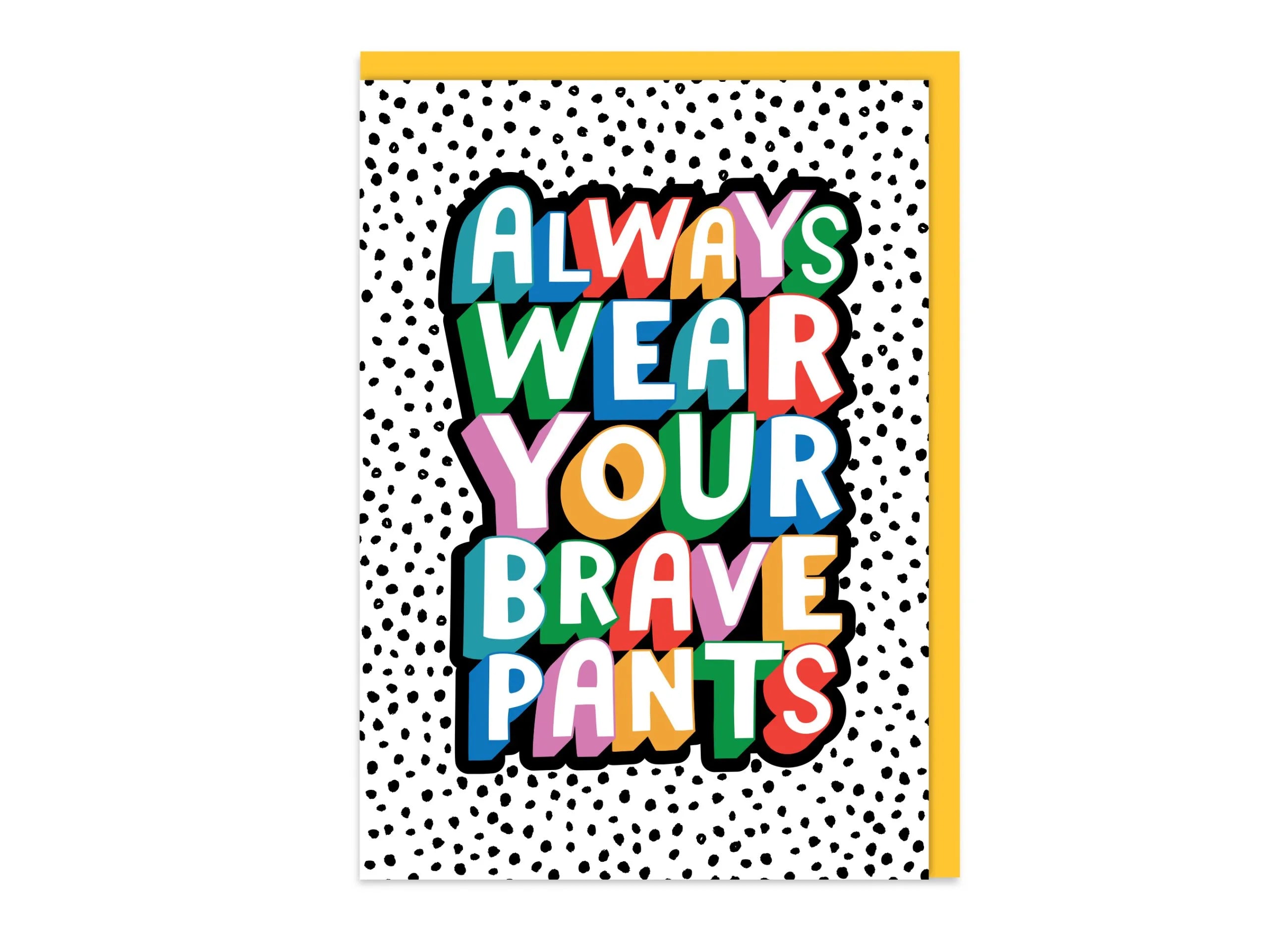 Always Wear Your Brave Pants Card