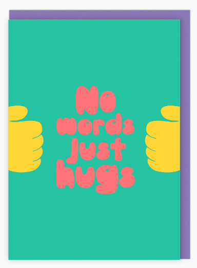 No Words Just Hugs Card