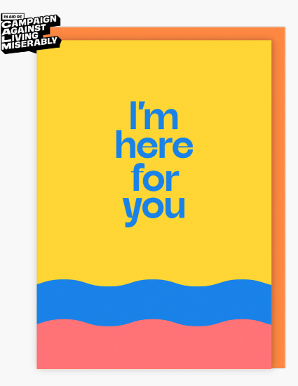 I'm Here For You Card
