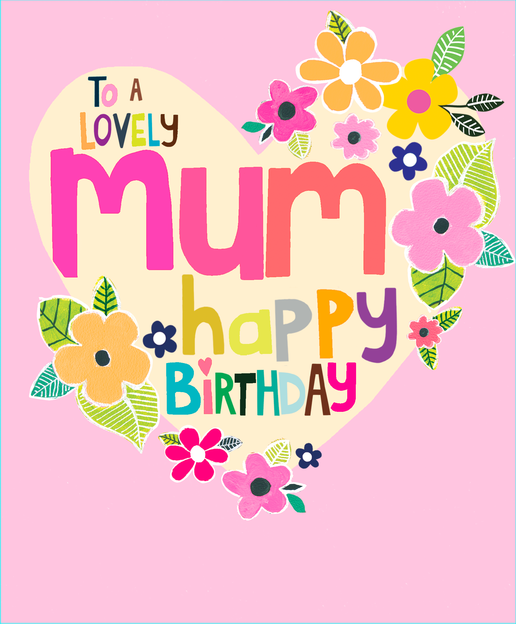 Happy Birthday card for a lovely mum with colorful flowers and a heart on a pink background