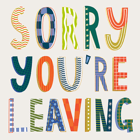 Sorry You´re Leaving Modern Letters Card